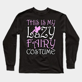 This Is My Lazy Fairy Costume Long Sleeve T-Shirt